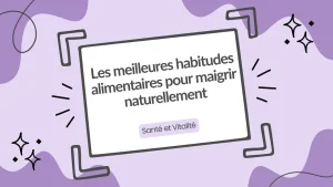 habitudes alimentaires pour maigrir